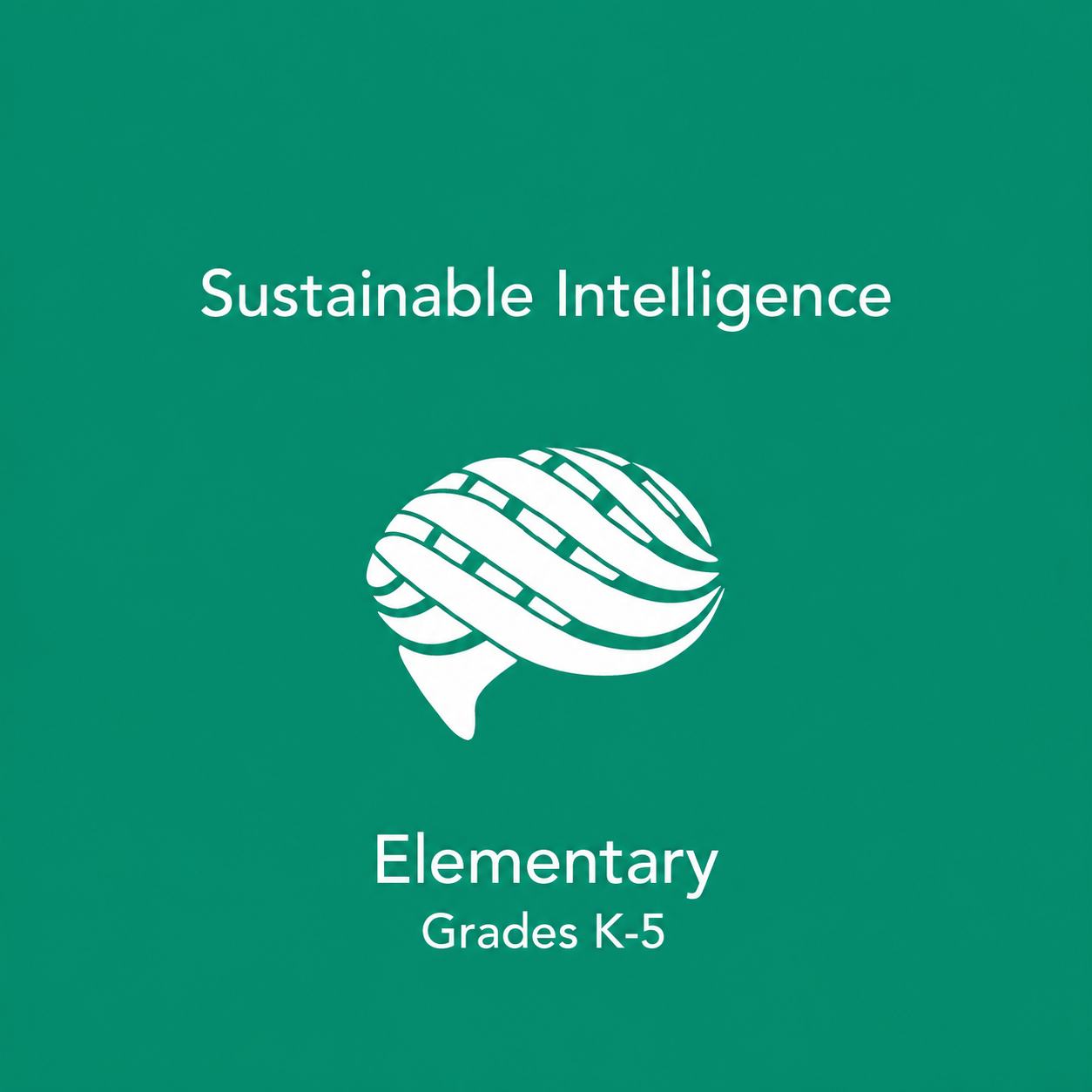 Sustainable Intelligence: Elementary School