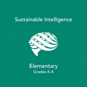 Sustainable Intelligence: Elementary School (Grades K-4)